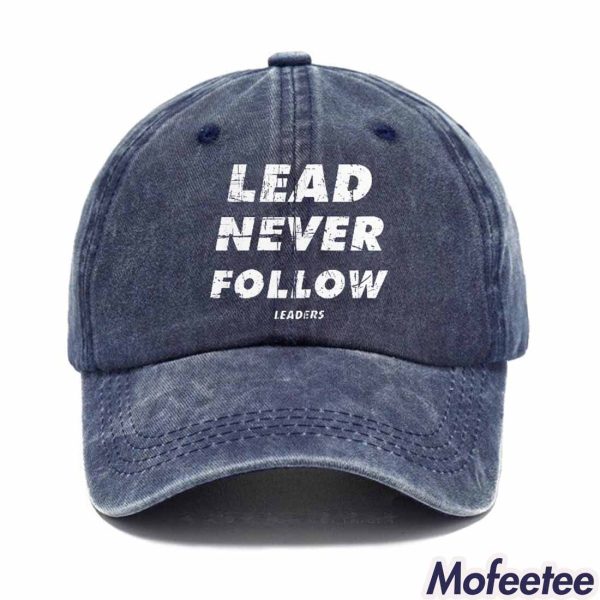 Lead Never Follow Leaders Hat