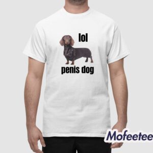 Lol Penis Dog Shirt 1