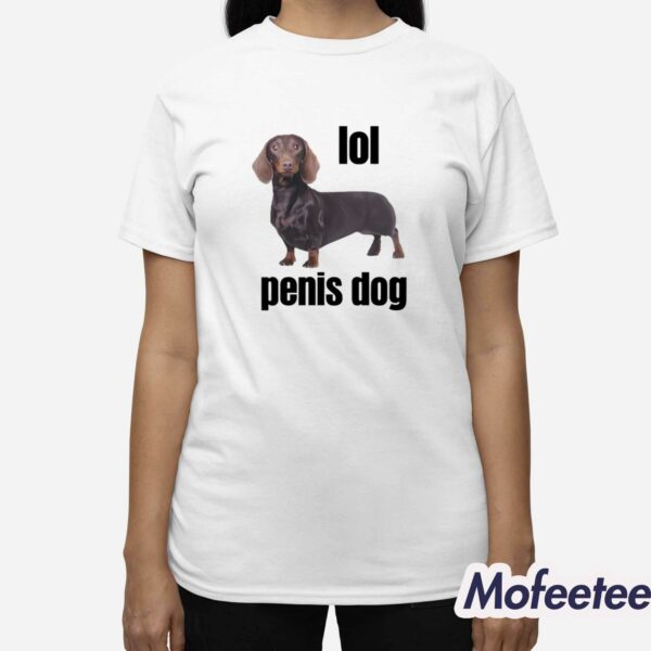 Lol Penis Dog Shirt