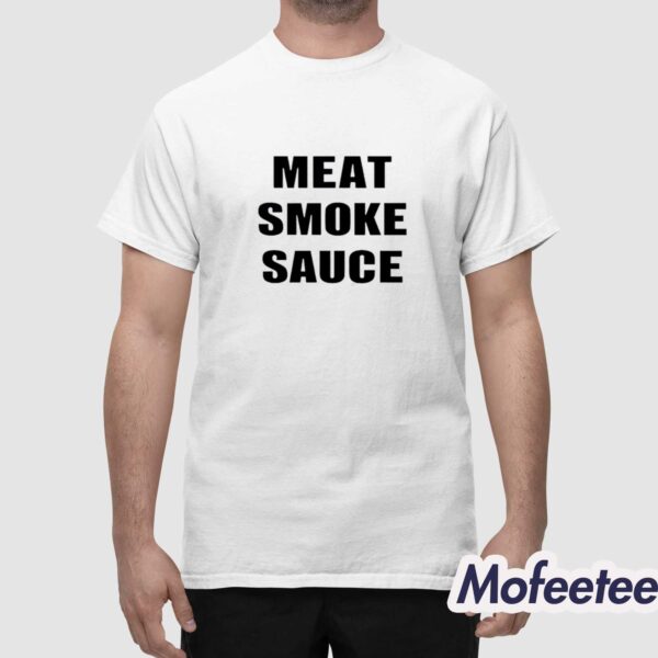 Meat Smoke Sauce Shirt