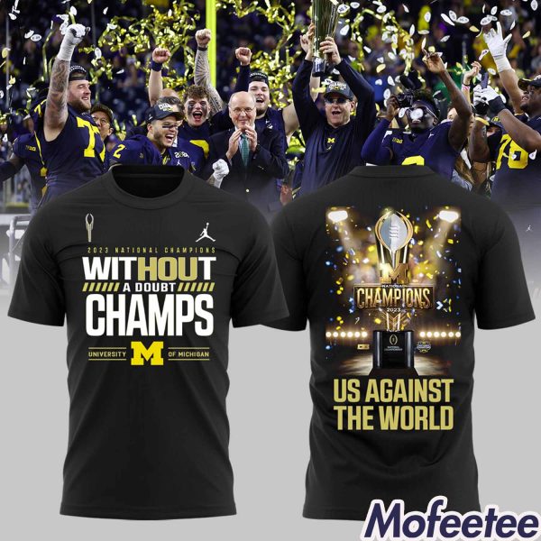Michigan 2023 National Champions Without A Doubt Shirt