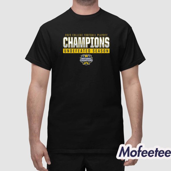 Michigan 2023 College Football Playoff Champions Undefeated Season Shirt