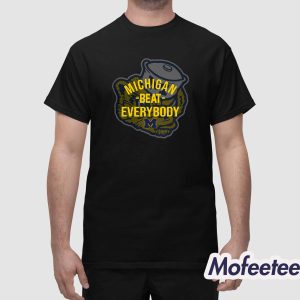 Michigan Beat Everybody Shirt Hoodie 4
