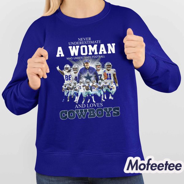 Never Underestimate A Woman Who Understands Football And Loves Cowboys Shirt