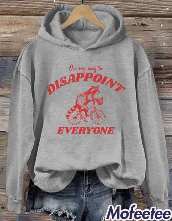 On My Way To Disappoint Everyone Hoodie