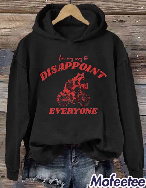 On My Way To Disappoint Everyone Hoodie