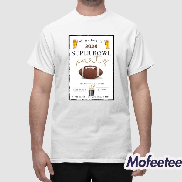 Please Join Us 2024 Super Bowl Party Shirt