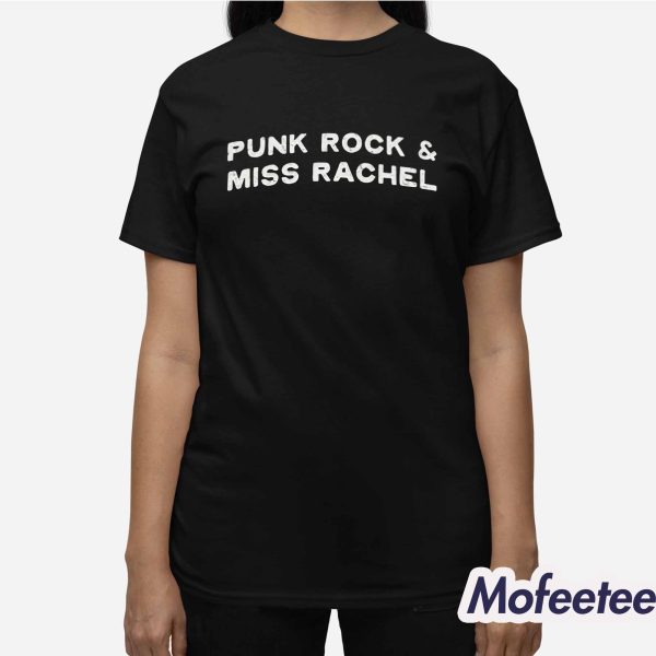 Punk Rock And Miss Rachel Shirt