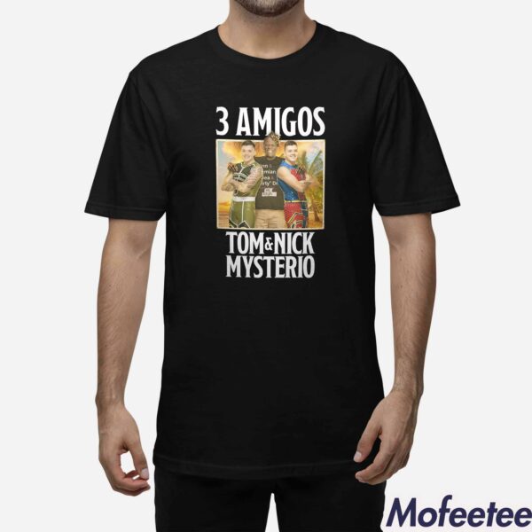 R-Truth 3 Amigo Tom And Nick Mysterio Shirt