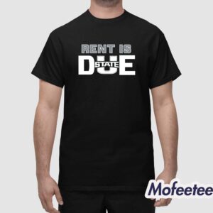 Rent Is Due State Shirt 1