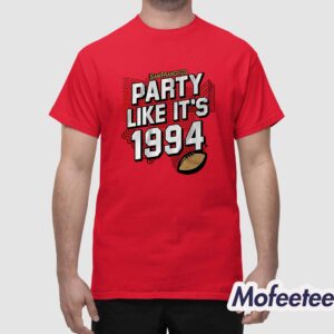 San Francisco Party Like Its 1994 Shirt 1 1