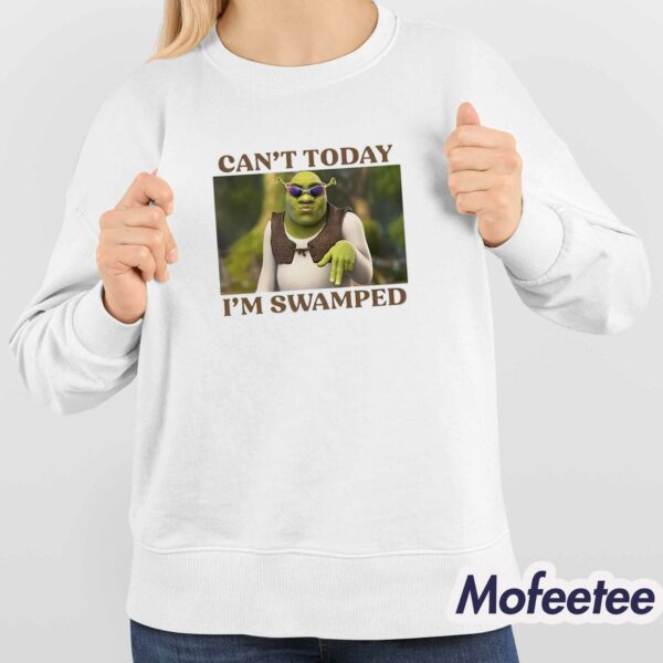 Shrek Can’t Today I’m Swamped Hoodie