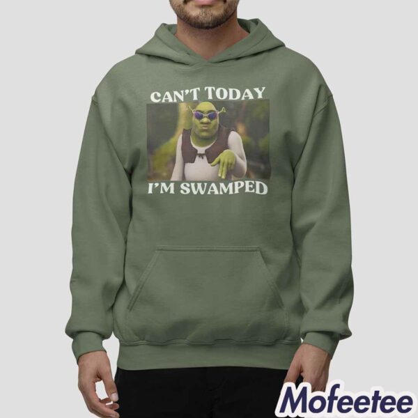 Shrek Can’t Today I’m Swamped Shirt