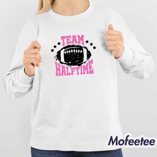 Team Halftime Super Bowl 2023 Sweatshirt