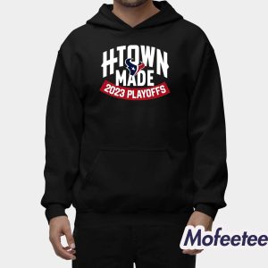 Texans H Town Made 2023 Playoffs Hoodie Shirt