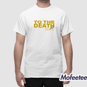 To The Death Sean Strickland Shirt 1
