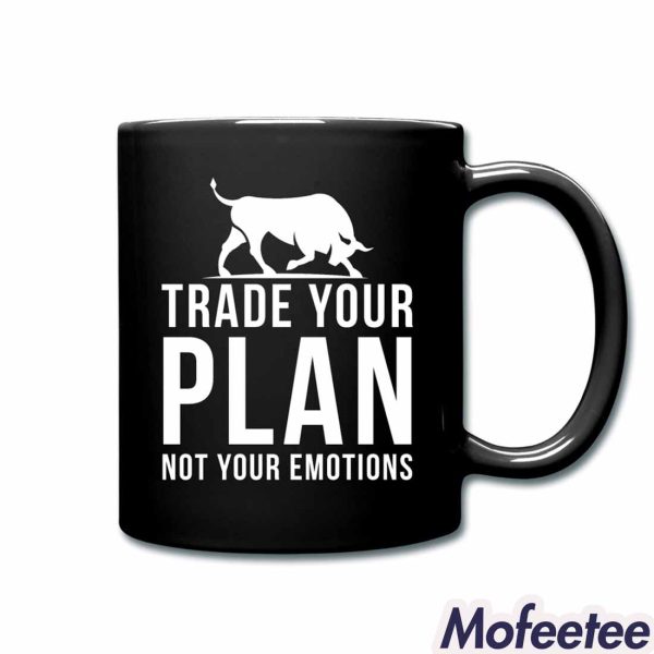 Trade Your Plan Not Your Emotions Mug
