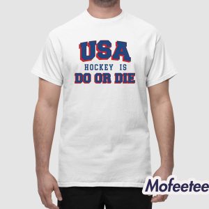 USA Hockey Is Do Or Die Shirt 1