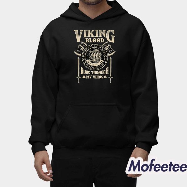 Viking Blood Runs Through My Veins Norse Mythology Shirt