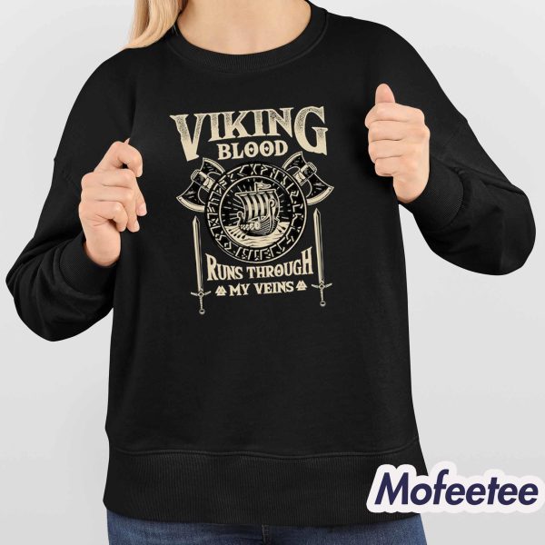 Viking Blood Runs Through My Veins Norse Mythology Shirt