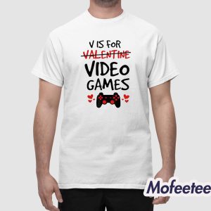Vis For Valentine Video Games Shirt 1