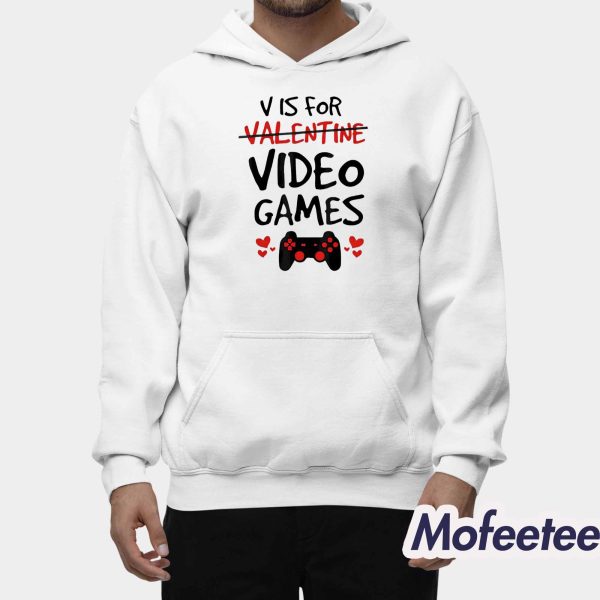 V Is For Valentine Video Games Shirt