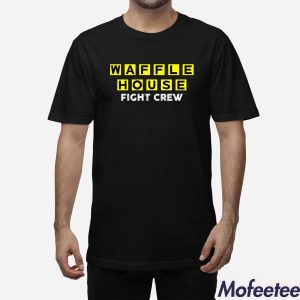 Waffle House Fight Crew Shirt 1