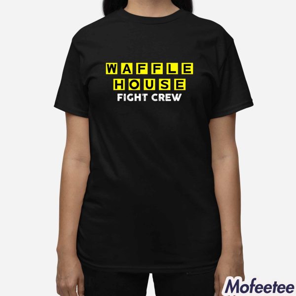 Waffle House Fight Crew Shirt