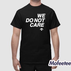 We Do Not Care Coach Shirt 1