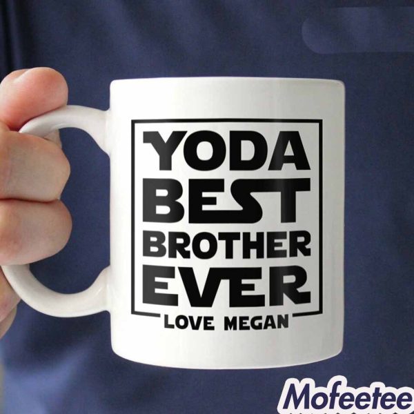 Yoda Best Brother Ever Love Megan Mug
