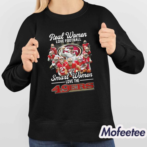 49ers Real Women Love Football SF Smart Women Love The 49ers Shirt