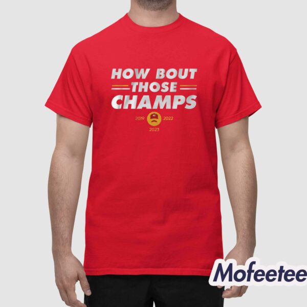 Chiefs How Bout Those Champs Shirt