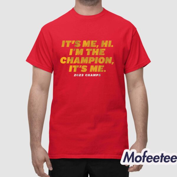 Chiefs It’s Me Hi I’m The Champions It’s Me Shirt