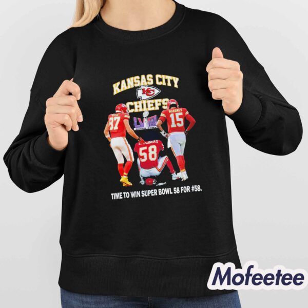 Chiefs Time To Win Super Bowl 58 For #58 Shirt