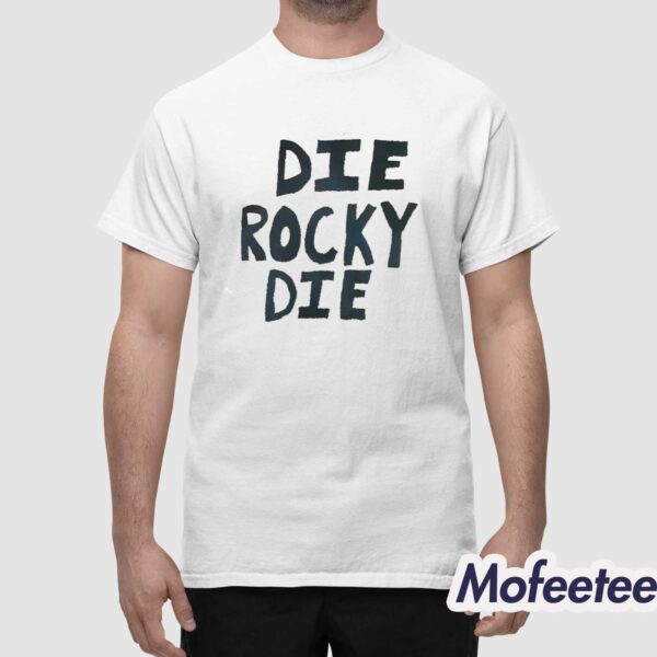 Die Rocky Die Shirt