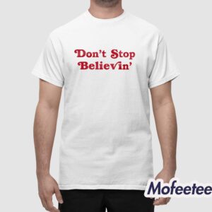 Don't Stop Believin' Shirt 1