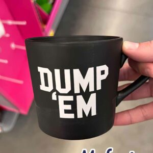 Dump 'Em Mug