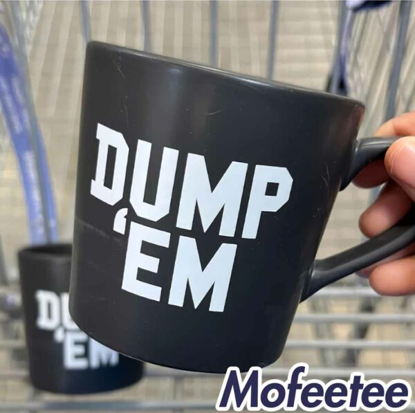 Dump ‘Em Mug