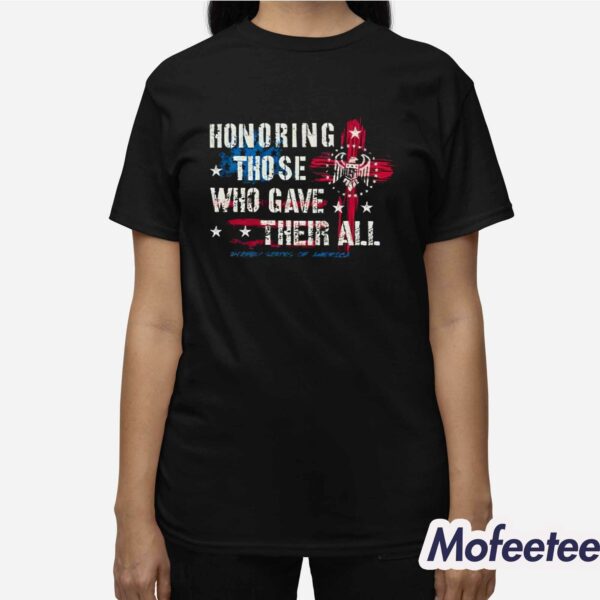 Honoring Those Who Gave Their All Shirt