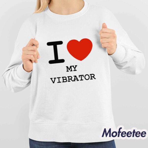 I Love My Vibrator Shirt