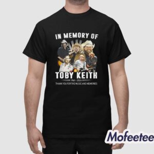 In Memory Of Toby Keith 1961 2024 Thank For Music Shirt 1