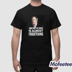 Jeremy Clarkson Sometimes My Genius Is Almost Frightening Shirt 1