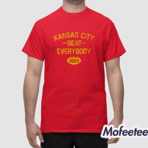Kansas City Beat Everybody 2023 Shirt 1