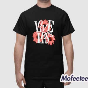 Love Less Flowers Shirt 1