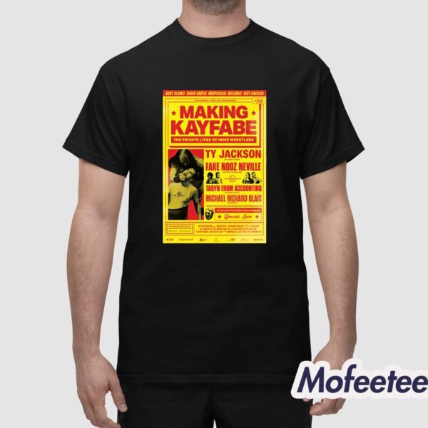 Making Kayfabe The Private Lives Of Indie Wrestlers Shirt
