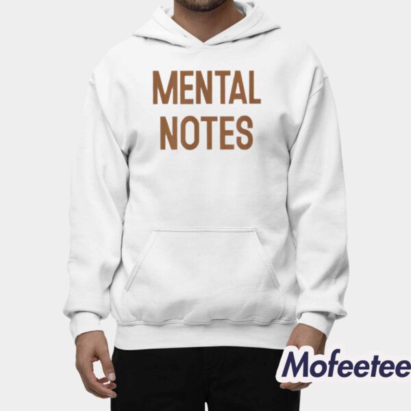 Mental Notes Funny Quote Shirt