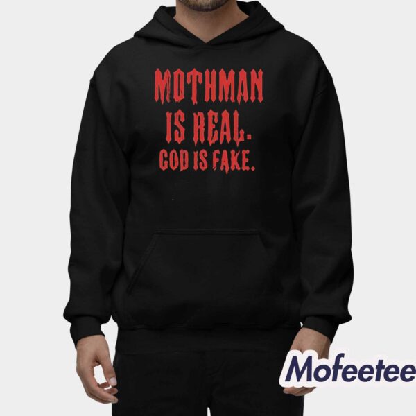 Mothman Is Real God Is Fake Shirt