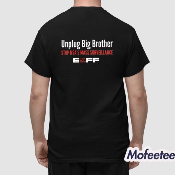 NSA Unplug Big Brother Stop Nsa’s Mass Surveillance Shirt