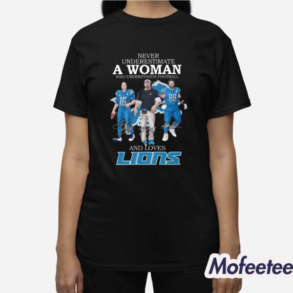 Never Underestimate A Woman Who Understands Football And Loves Lions Shirt