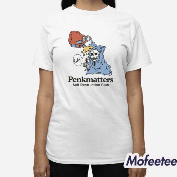 Penkmatters Self Destruction Club Shirt
